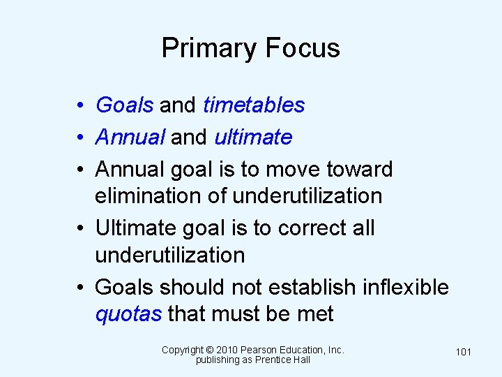 Primary Focus • Goals and timetables • Annual and ultimate • Annual goal is