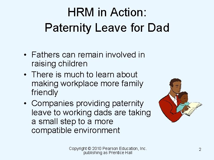 HRM in Action: Paternity Leave for Dad • Fathers can remain involved in raising