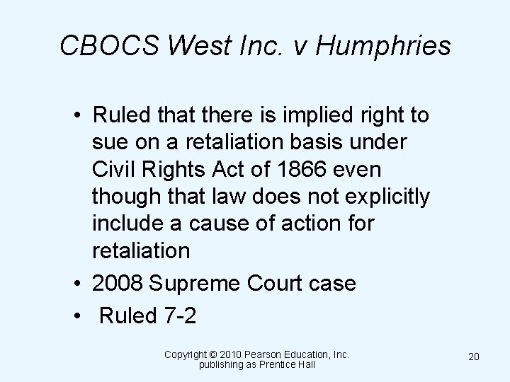 CBOCS West Inc. v Humphries • Ruled that there is implied right to sue