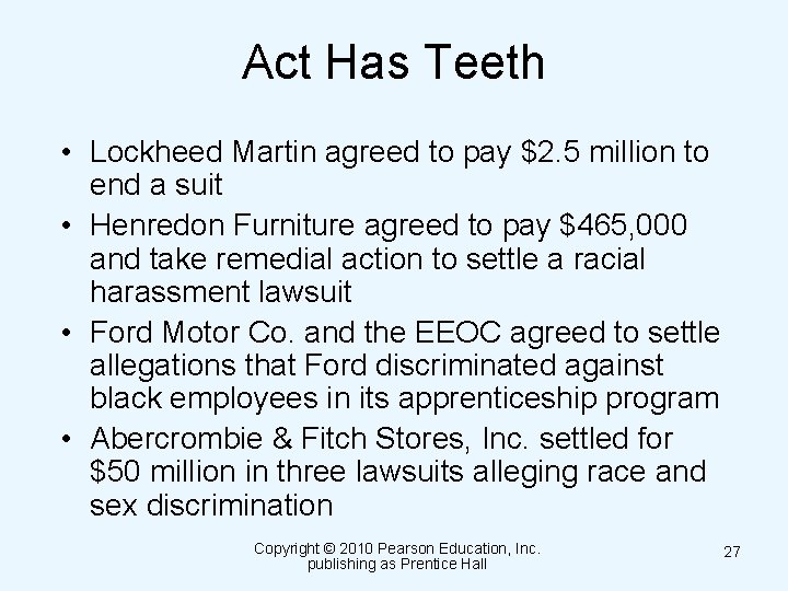 Act Has Teeth • Lockheed Martin agreed to pay $2. 5 million to end