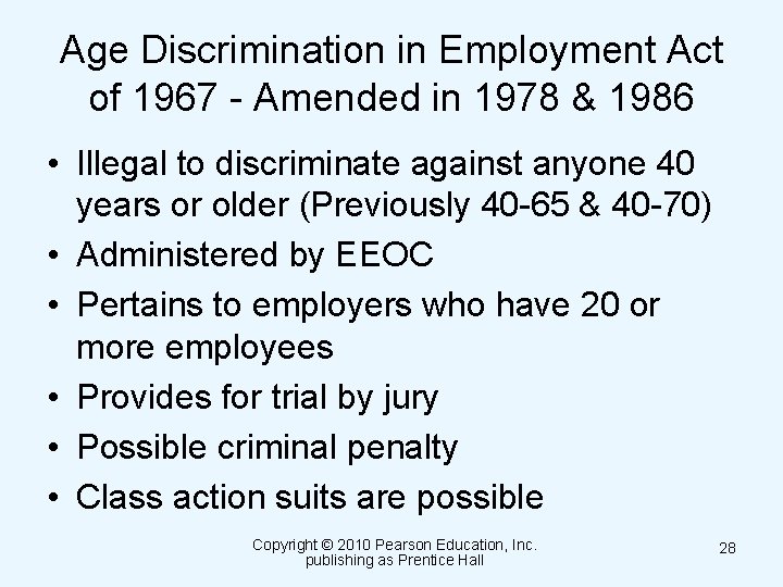 Age Discrimination in Employment Act of 1967 - Amended in 1978 & 1986 •