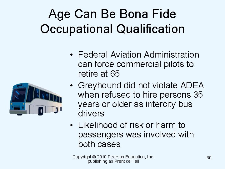 Age Can Be Bona Fide Occupational Qualification • Federal Aviation Administration can force commercial