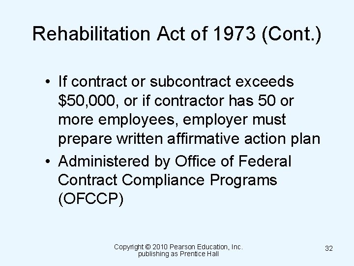 Rehabilitation Act of 1973 (Cont. ) • If contract or subcontract exceeds $50, 000,