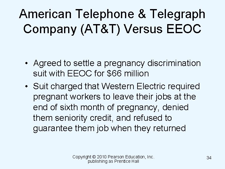 American Telephone & Telegraph Company (AT&T) Versus EEOC • Agreed to settle a pregnancy