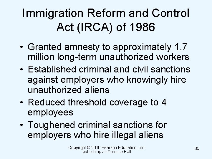 Immigration Reform and Control Act (IRCA) of 1986 • Granted amnesty to approximately 1.