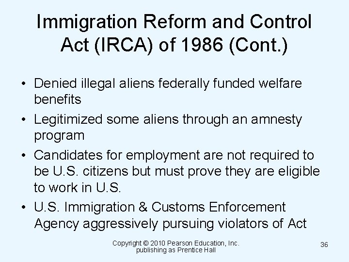 Immigration Reform and Control Act (IRCA) of 1986 (Cont. ) • Denied illegal aliens