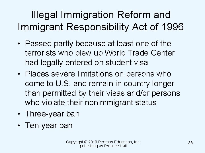 Illegal Immigration Reform and Immigrant Responsibility Act of 1996 • Passed partly because at