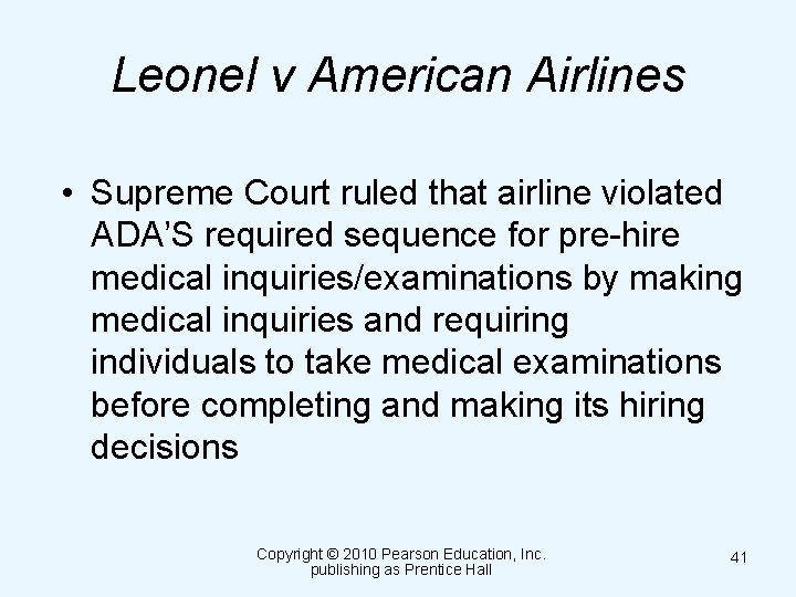 Leonel v American Airlines • Supreme Court ruled that airline violated ADA’S required sequence