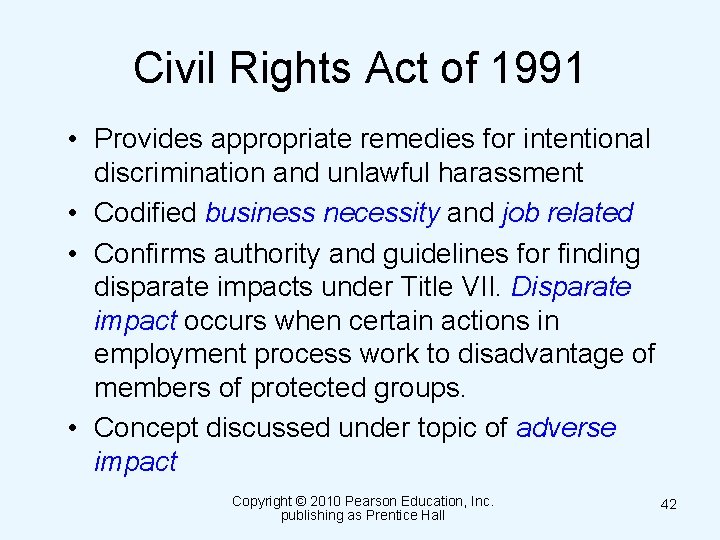 Civil Rights Act of 1991 • Provides appropriate remedies for intentional discrimination and unlawful
