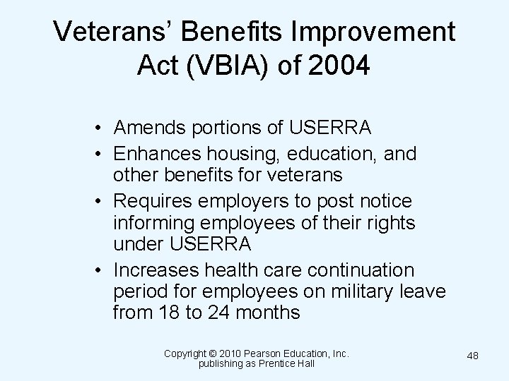 Veterans’ Benefits Improvement Act (VBIA) of 2004 • Amends portions of USERRA • Enhances