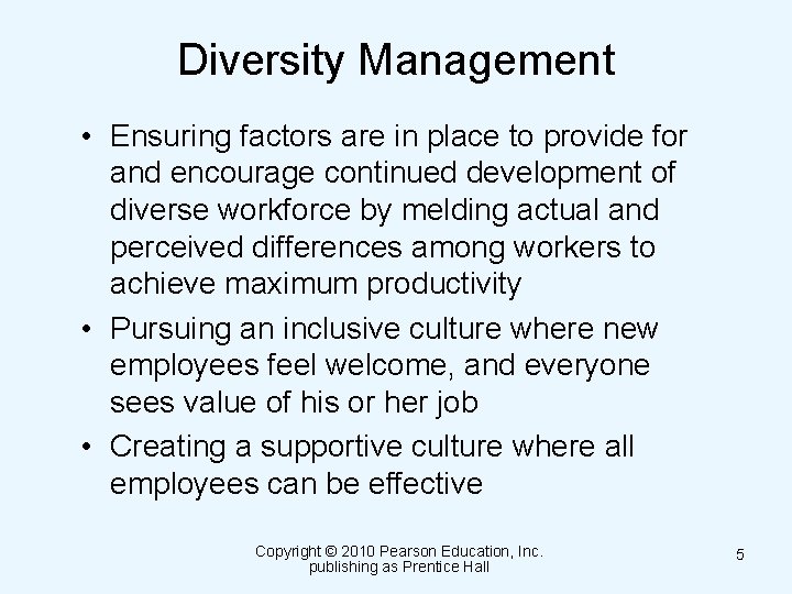 Diversity Management • Ensuring factors are in place to provide for and encourage continued