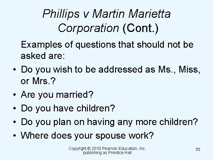 Phillips v Martin Marietta Corporation (Cont. ) • • • Examples of questions that