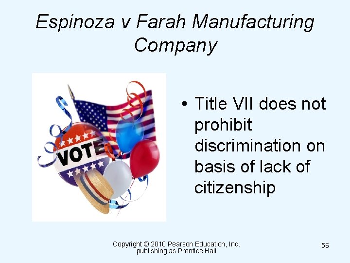 Espinoza v Farah Manufacturing Company • Title VII does not prohibit discrimination on basis