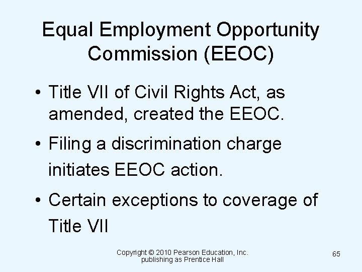 Equal Employment Opportunity Commission (EEOC) • Title VII of Civil Rights Act, as amended,