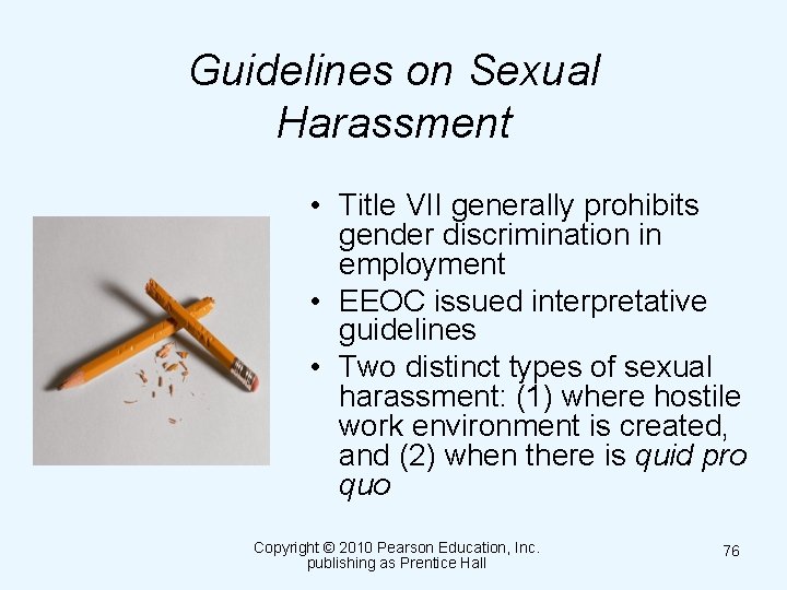 Guidelines on Sexual Harassment • Title VII generally prohibits gender discrimination in employment •