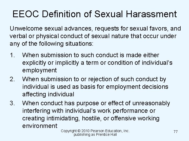 EEOC Definition of Sexual Harassment Unwelcome sexual advances, requests for sexual favors, and verbal