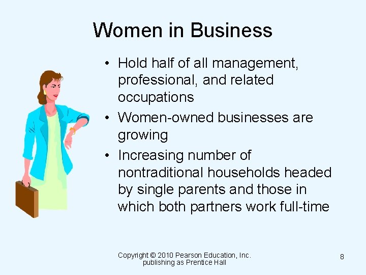Women in Business • Hold half of all management, professional, and related occupations •