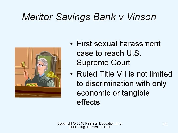 Meritor Savings Bank v Vinson • First sexual harassment case to reach U. S.