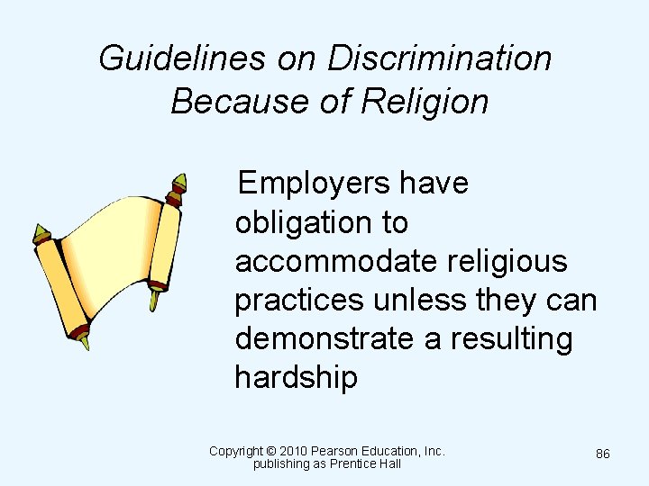 Guidelines on Discrimination Because of Religion Employers have obligation to accommodate religious practices unless