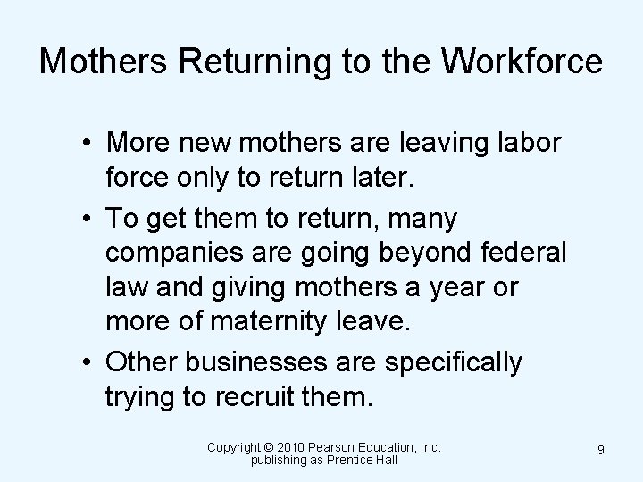 Mothers Returning to the Workforce • More new mothers are leaving labor force only