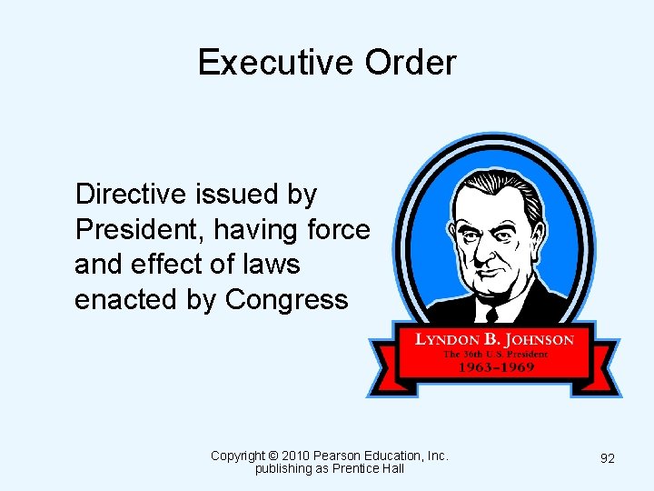 Executive Order Directive issued by President, having force and effect of laws enacted by