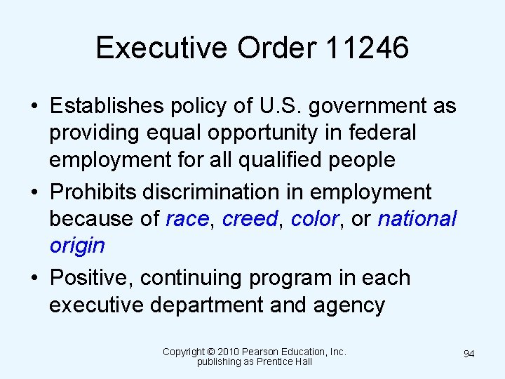 Executive Order 11246 • Establishes policy of U. S. government as providing equal opportunity