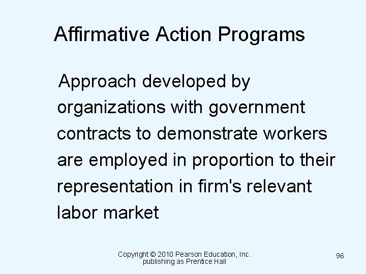 Affirmative Action Programs Approach developed by organizations with government contracts to demonstrate workers are