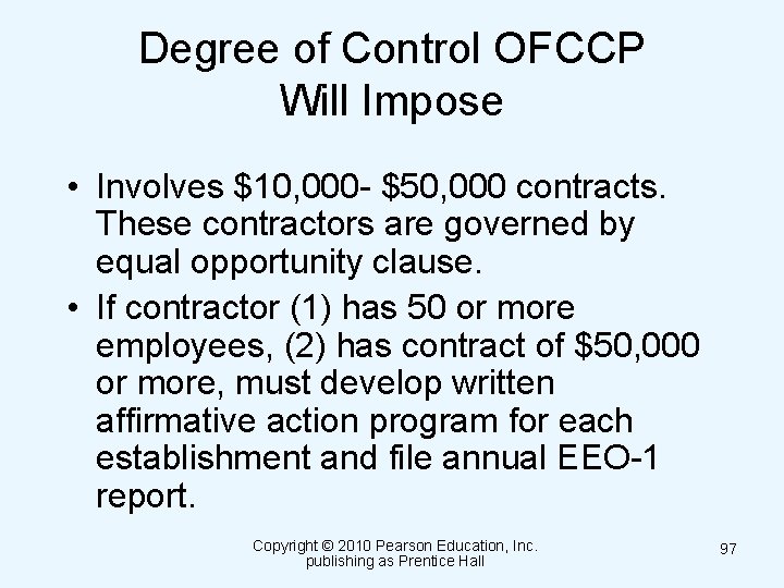 Degree of Control OFCCP Will Impose • Involves $10, 000 - $50, 000 contracts.
