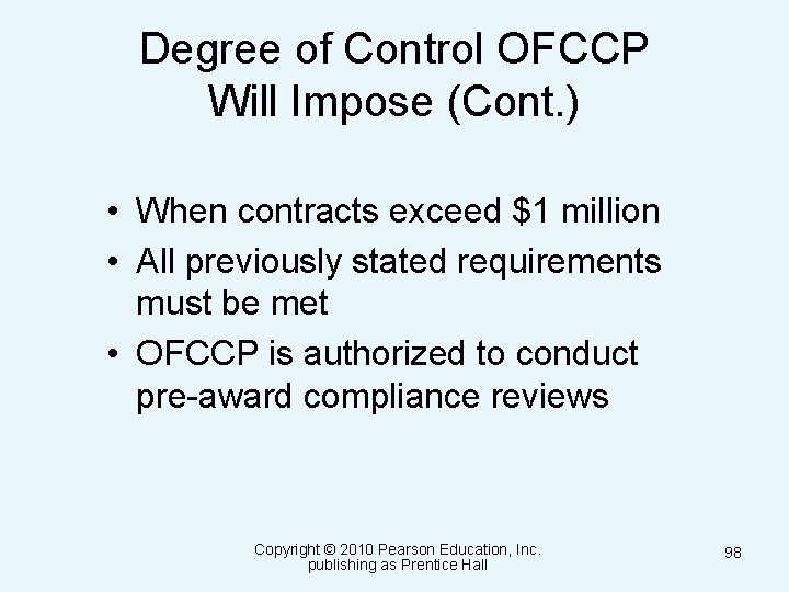 Degree of Control OFCCP Will Impose (Cont. ) • When contracts exceed $1 million