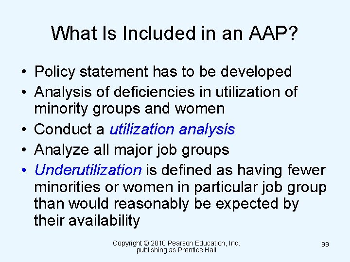 What Is Included in an AAP? • Policy statement has to be developed •