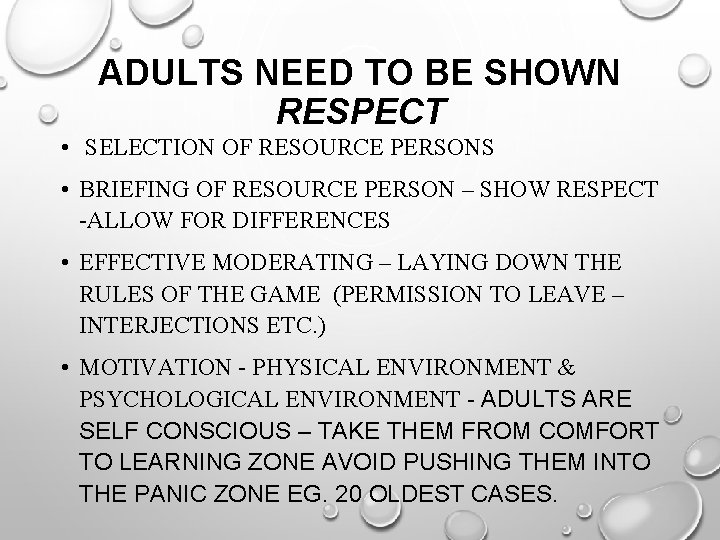 ADULTS NEED TO BE SHOWN RESPECT • SELECTION OF RESOURCE PERSONS • BRIEFING OF