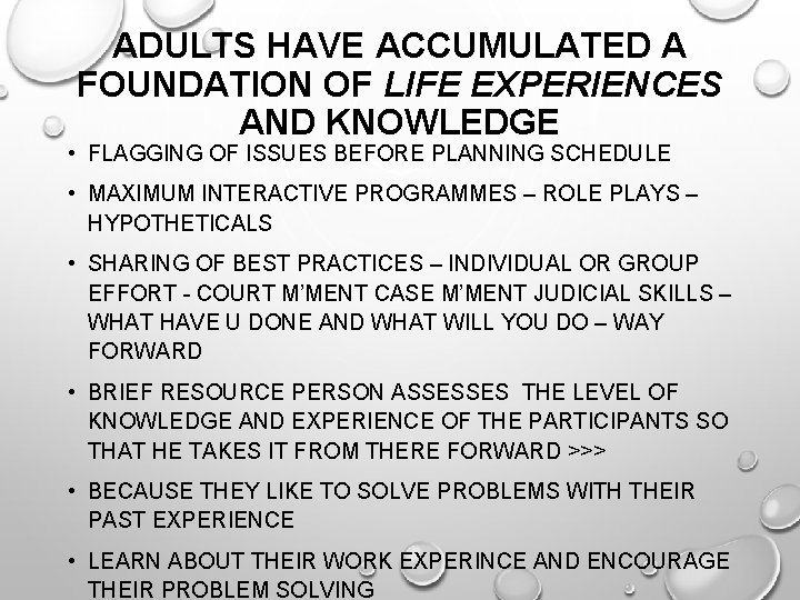 ADULTS HAVE ACCUMULATED A FOUNDATION OF LIFE EXPERIENCES AND KNOWLEDGE • FLAGGING OF ISSUES