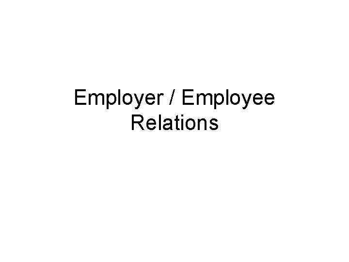 Employer / Employee Relations 