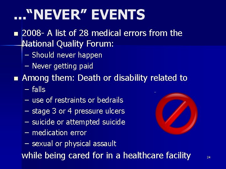 . . . “NEVER” EVENTS n 2008 - A list of 28 medical errors