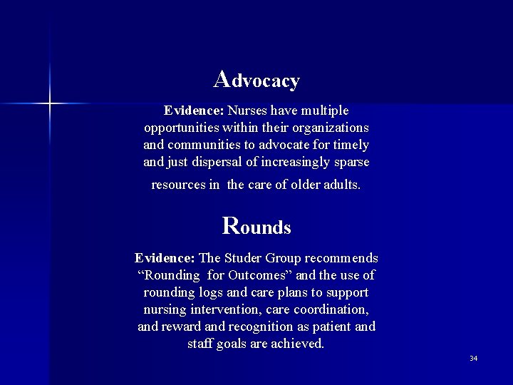 Advocacy Evidence: Nurses have multiple opportunities within their organizations and communities to advocate for