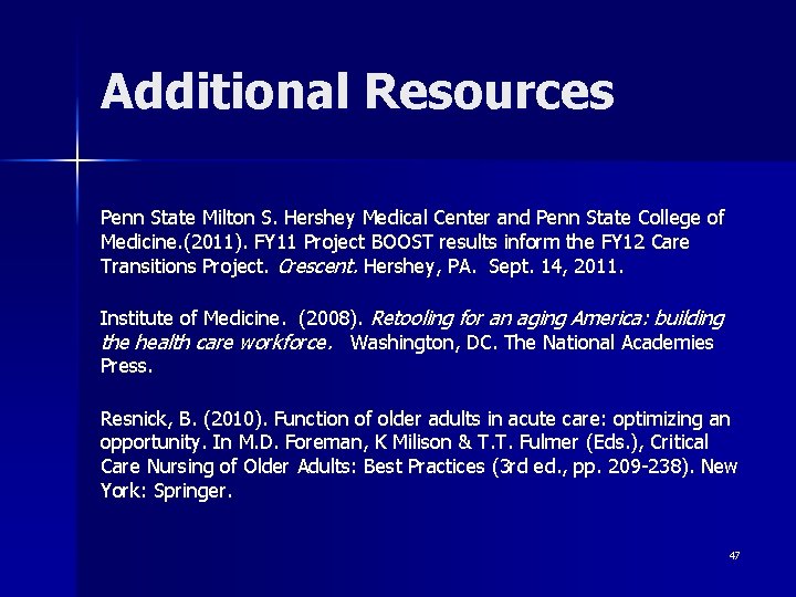 Additional Resources Penn State Milton S. Hershey Medical Center and Penn State College of