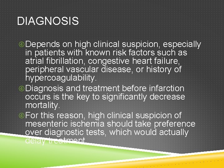 DIAGNOSIS Depends on high clinical suspicion, especially in patients with known risk factors such