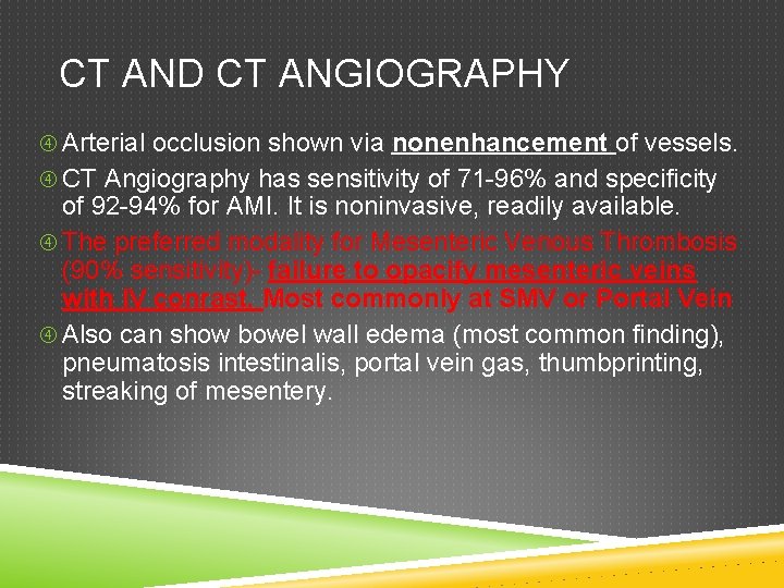 CT AND CT ANGIOGRAPHY Arterial occlusion shown via nonenhancement of vessels. CT Angiography has