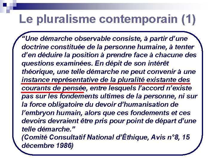 Le pluralisme contemporain (1) “Une démarche observable consiste, à partir d’une doctrine constituée de