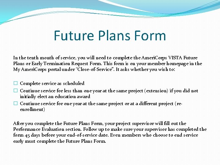 Future Plans Form In the tenth month of service, you will need to complete