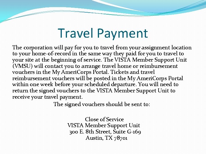 Travel Payment The corporation will pay for you to travel from your assignment location