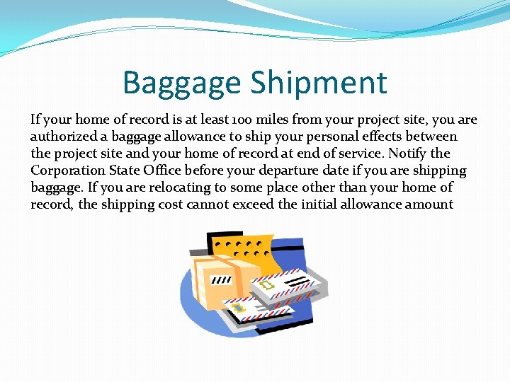 Baggage Shipment If your home of record is at least 100 miles from your