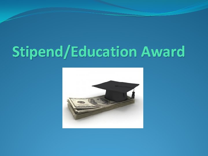 Stipend/Education Award 
