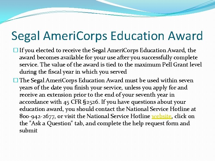 Segal Ameri. Corps Education Award � If you elected to receive the Segal Ameri.