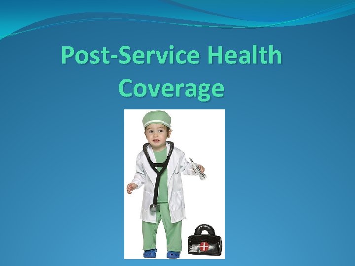 Post-Service Health Coverage 