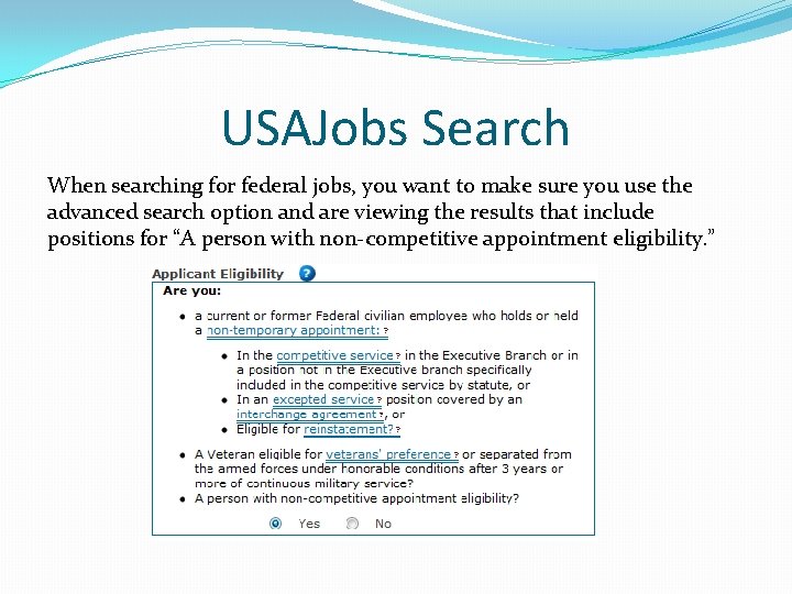 USAJobs Search When searching for federal jobs, you want to make sure you use