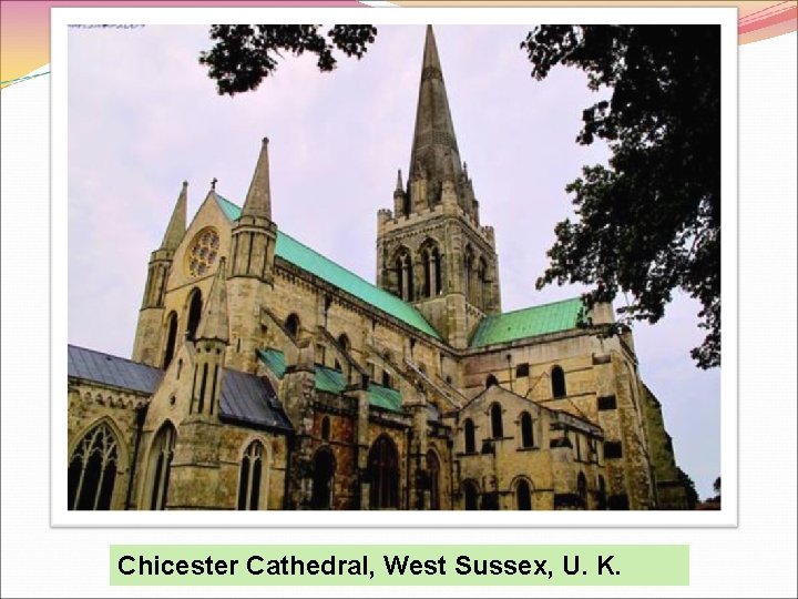 Chicester Cathedral, West Sussex, U. K. 