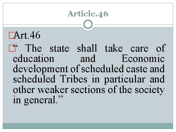 Article. 46 �Art. 46 �“ The state shall take care of education and Economic