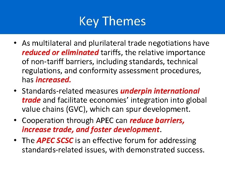 Key Themes • As multilateral and plurilateral trade negotiations have reduced or eliminated tariffs,