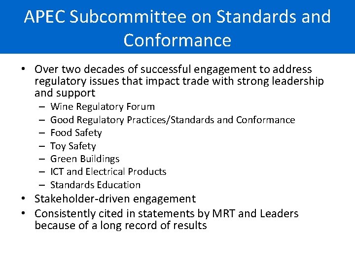 APEC Subcommittee on Standards and Conformance • Over two decades of successful engagement to
